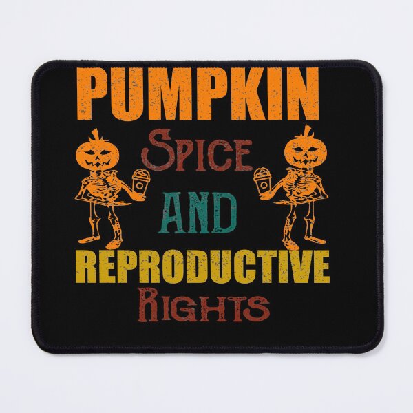 Item preview, Pumpkin Spice Reproductive Rights designed and sold by ilias13.