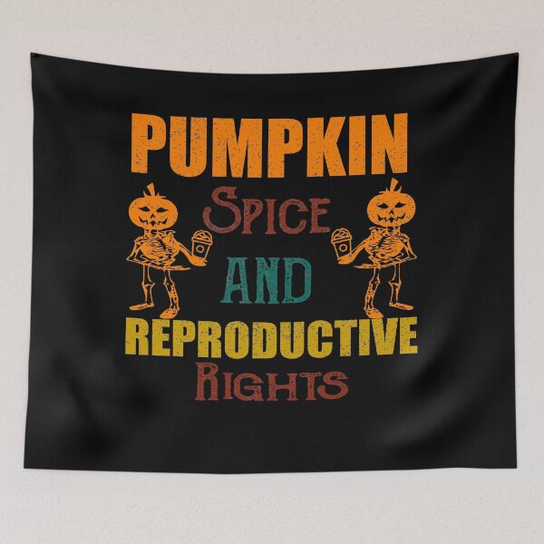 Item preview, Pumpkin Spice Reproductive Rights designed and sold by ilias13.