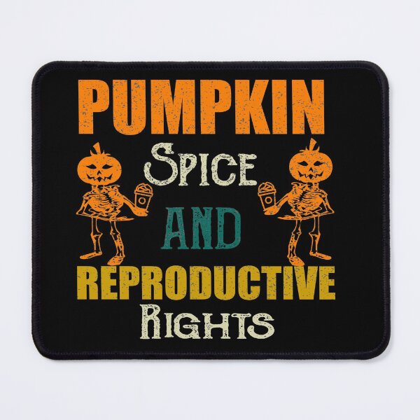 Item preview,  Pumpkin Spice Reproductive Rights designed and sold by ilias13.