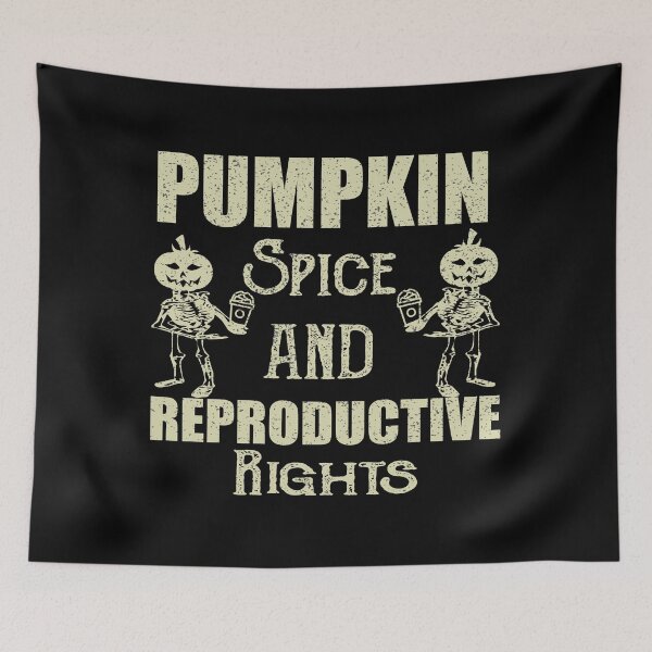 Item preview,  Pumpkin Spice Reproductive Rights designed and sold by ilias13.