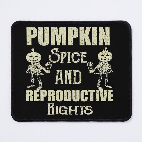 Item preview, Pumpkin Spice Reproductive Rights designed and sold by ilias13.