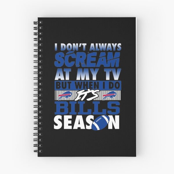 Item preview, I Dont Alwways Scream At My Tv But When I Do Its Bills Season designed and sold by KeliEngman.
