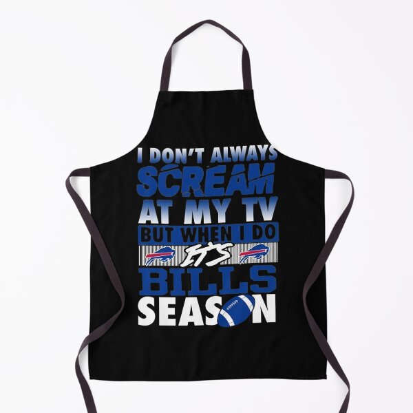 Item preview, I Dont Alwways Scream At My Tv But When I Do Its Bills Season designed and sold by KeliEngman.