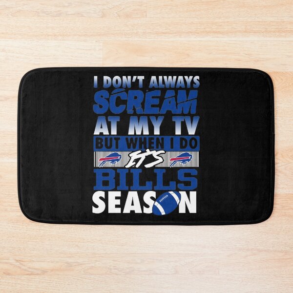Item preview, I Dont Alwways Scream At My Tv But When I Do Its Bills Season designed and sold by KeliEngman.