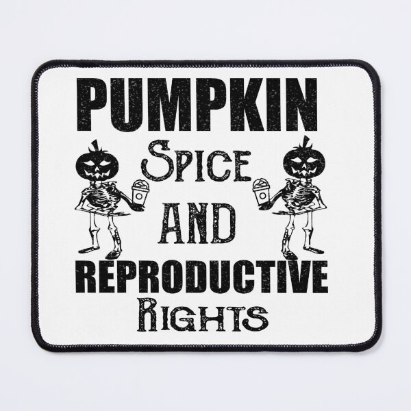 Item preview, Pumpkin Spice Reproductive Rights designed and sold by ilias13.