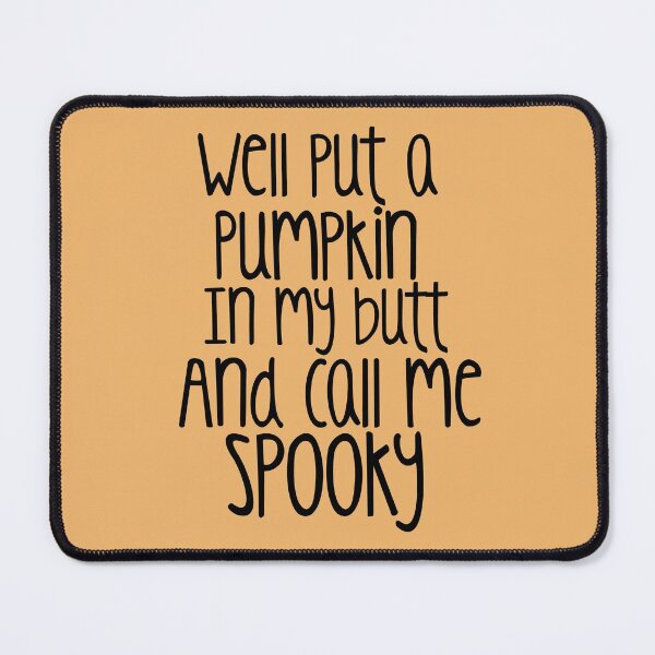 Item preview, Well Put A Pumpkin In My Butt designed and sold by SewnMemories.