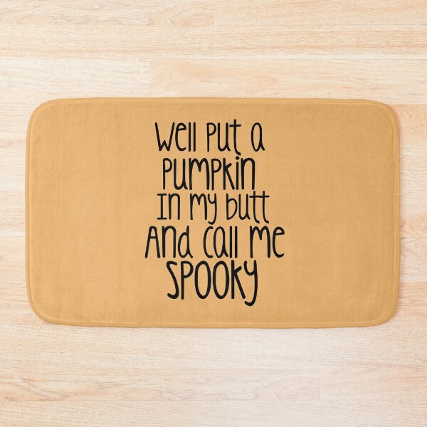 Item preview, Well Put A Pumpkin In My Butt designed and sold by SewnMemories.