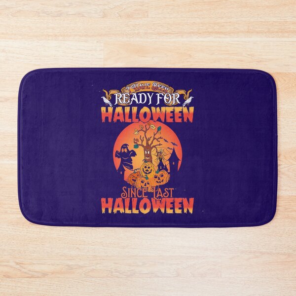 Item preview, I've Been Ready For Halloween Since Last Halloween designed and sold by BRtisticDesigns.