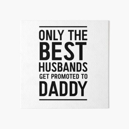 Only the best husbands store get promoted to dad