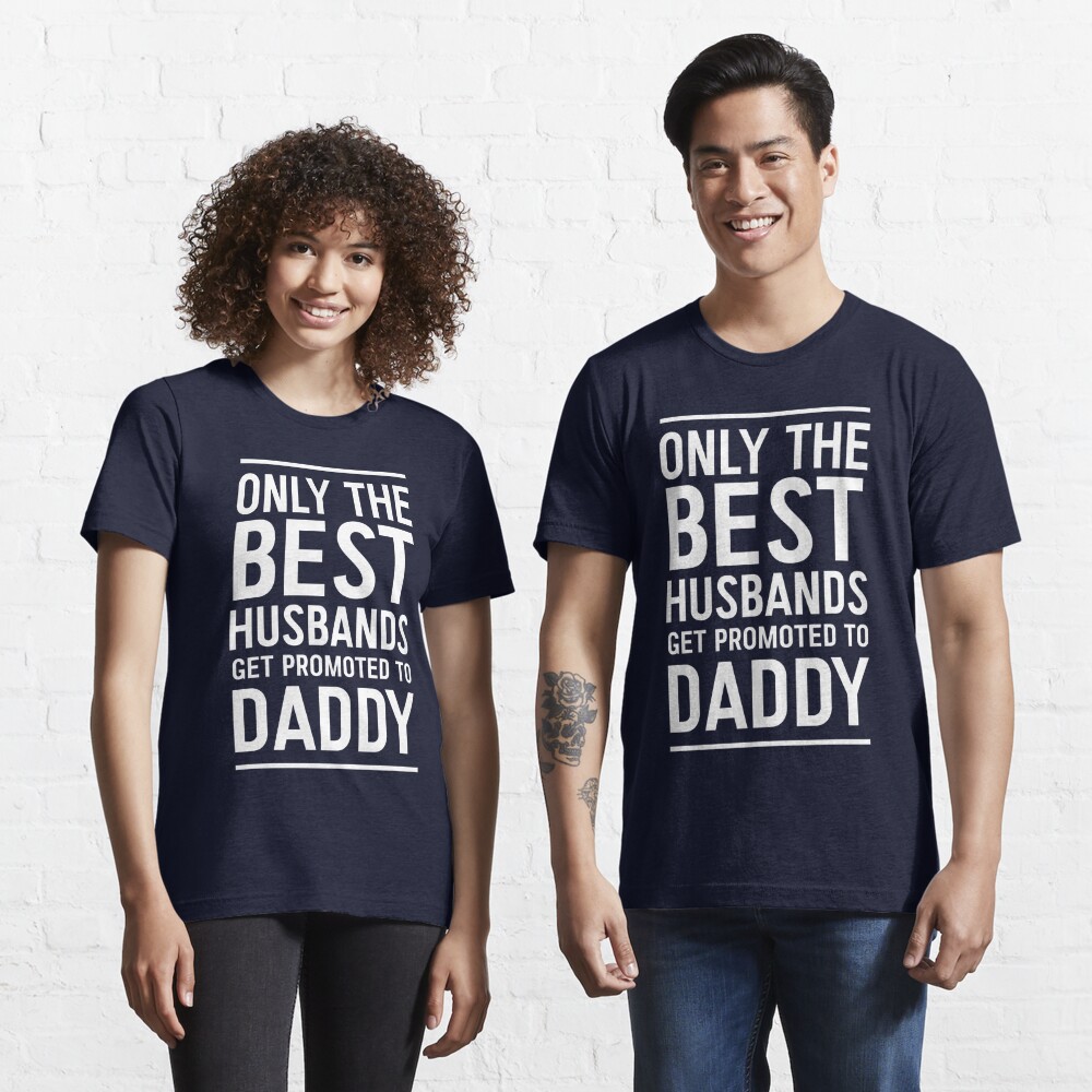 Only the best husbands get promoted to daddy