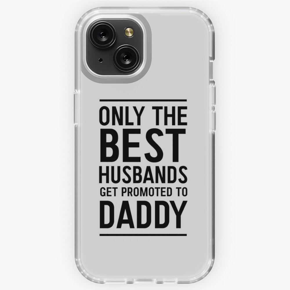 Only the best husbands get promoted to daddy