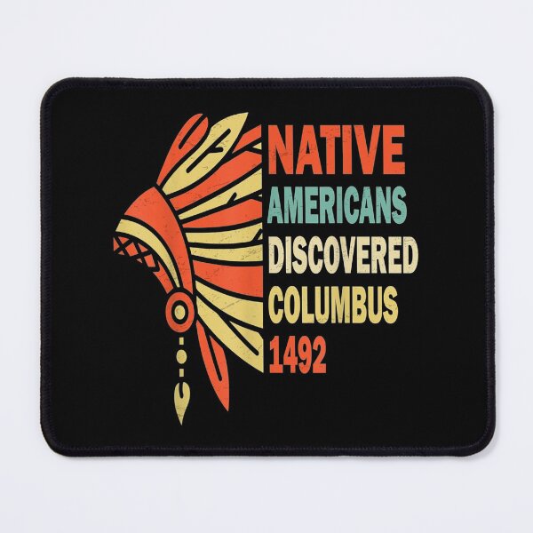Item preview, Native Americans Discovered Columbus 1492 designed and sold by Jackwidforss.
