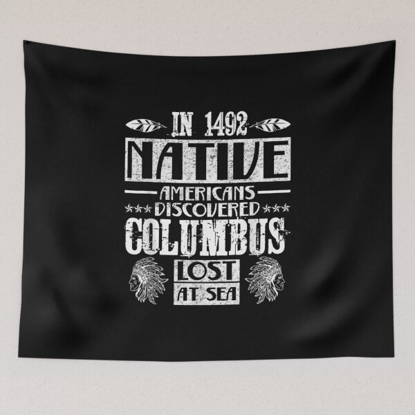 Item preview, Native Americans Discovered Columbus Day 1492 designed and sold by Jackwidforss.
