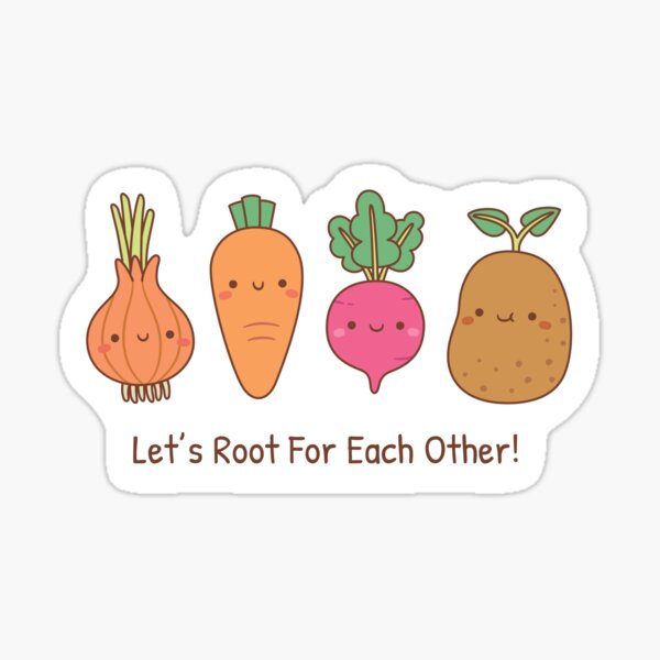 Vegetables Lets Root For Each Other Positive Pun Sticker