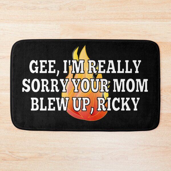 Item preview, Gee, I'm really sorry your mom blew up, Ricky designed and sold by everything-shop.