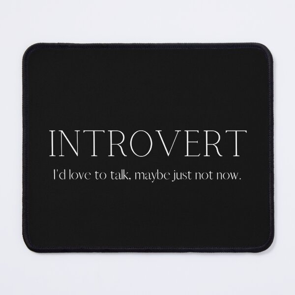 Item preview, INTROVERT: Id love to talk, maybe just not now. designed and sold by UPSTORE-RB.