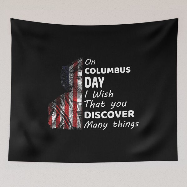 Item preview, On Columbus Day I Wish That You Discover Many designed and sold by Jackwidforss.