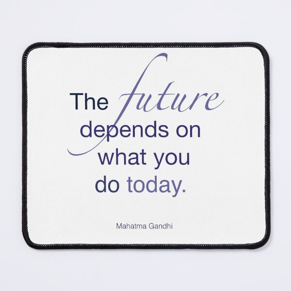 Item preview, Mahatma Gandhi - The future depends on what you do today. designed and sold by TheCurators.