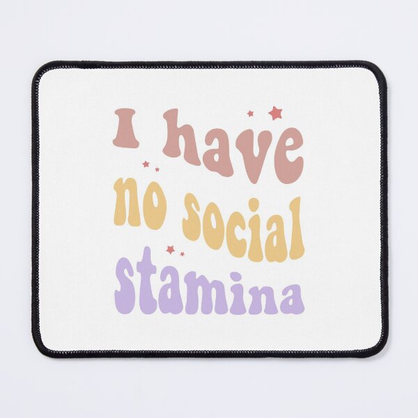 Item preview, I have no social stamina typography designed and sold by Morcawork.
