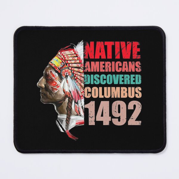 Item preview, Native Americans Discovered Columbus 1492 designed and sold by Jackwidforss.