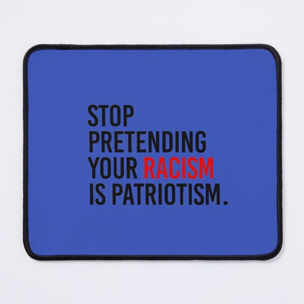 Item preview, stop pretending your racism is patriotism designed and sold by mirandirahasan3.