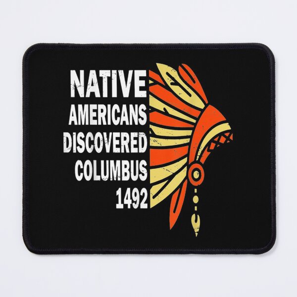 Item preview, Native Americans Discovered Columbus 1492 designed and sold by Jackwidforss.