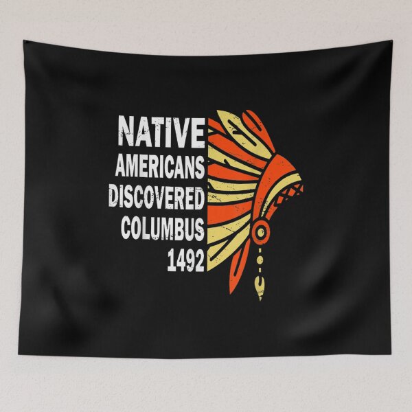 Item preview, Native Americans Discovered Columbus 1492 designed and sold by Jackwidforss.