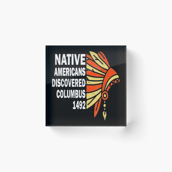 Item preview, Native Americans Discovered Columbus 1492 designed and sold by Jackwidforss.