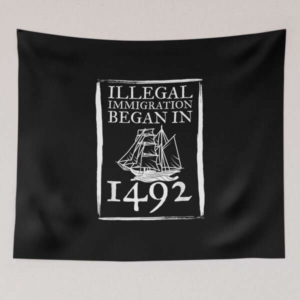 Item preview, Illegal Immigration Anti Columbus Day 1492 Native designed and sold by Jackwidforss.
