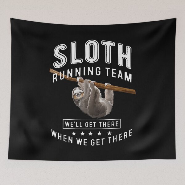 Item preview,  Get There Sloth Running Team Well When designed and sold by bessiey23.