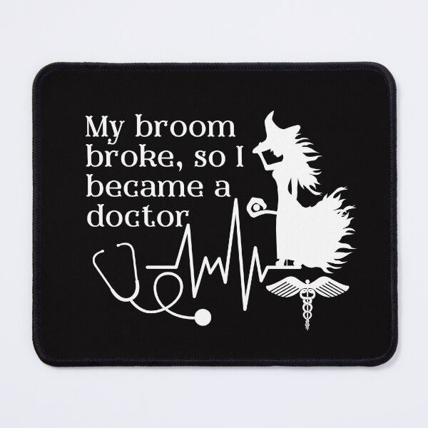 Item preview, My broom broke so I became a doctor, funny witch designed and sold by Auntieck.