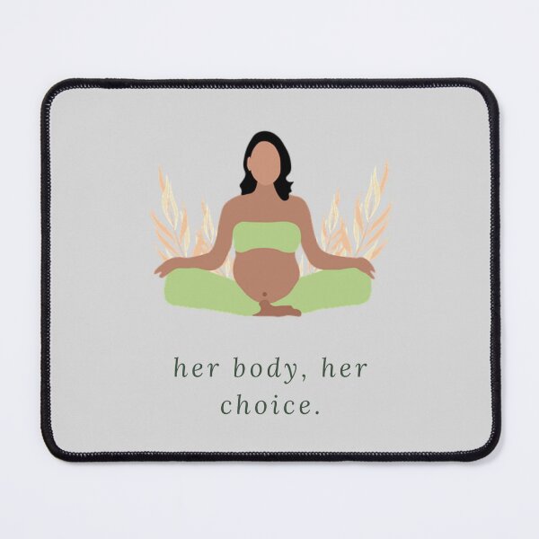 Item preview, Her body her choice designed and sold by Quirknmore.