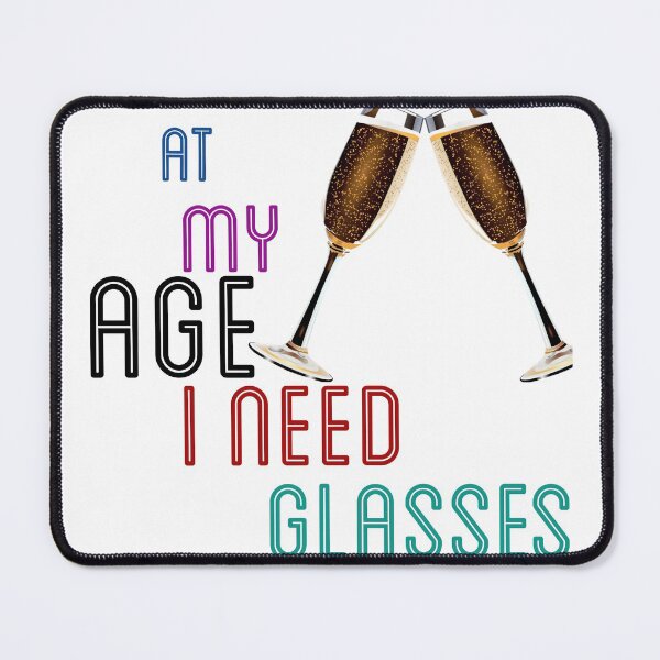 Item preview, At my age I need glasses  designed and sold by Dasun  Max.