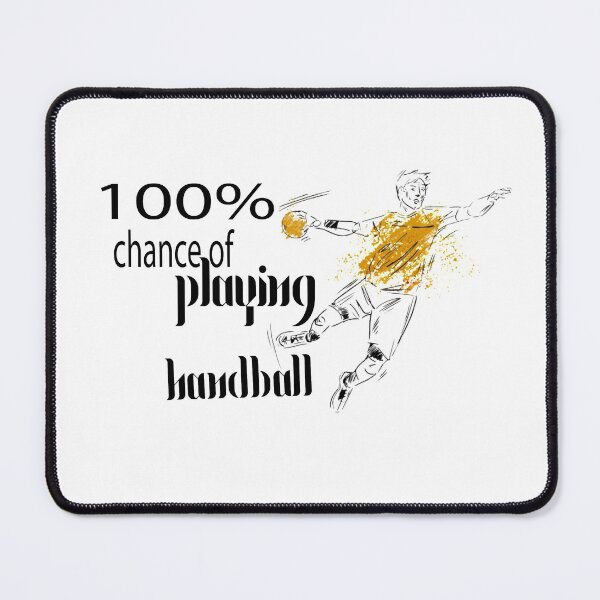 Item preview, 100% Chance Of Playing Handball designed and sold by Hammy97.