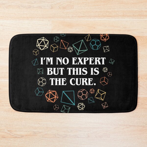 Item preview, Im no Expert But Dice is the Cure Tabletop RPG Gaming designed and sold by pixeptional.