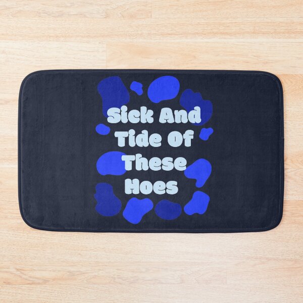 Item preview, Sick And Tide Of These Hoes | Sick And Tide Of These Hoes  lover designed and sold by ExpertSayeed.