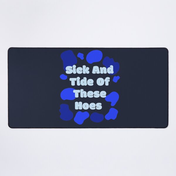 Item preview, Sick And Tide Of These Hoes | Sick And Tide Of These Hoes  lover designed and sold by ExpertSayeed.