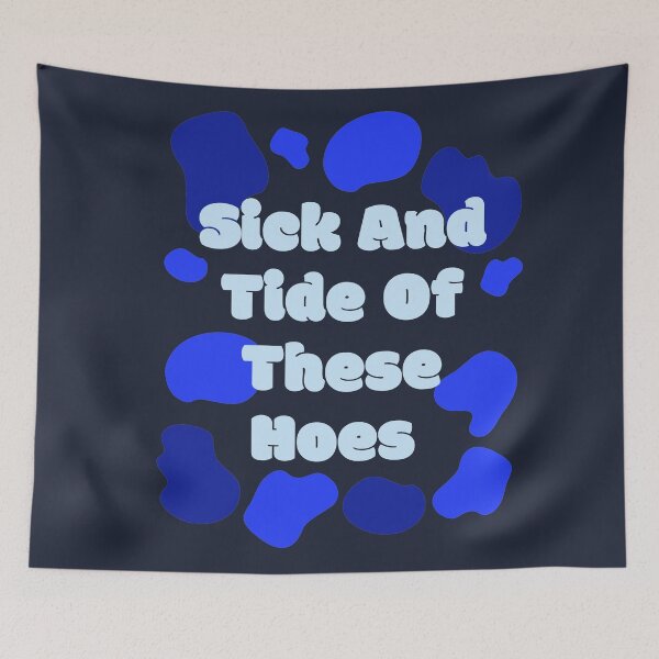 Item preview, Sick And Tide Of These Hoes | Sick And Tide Of These Hoes  lover designed and sold by ExpertSayeed.