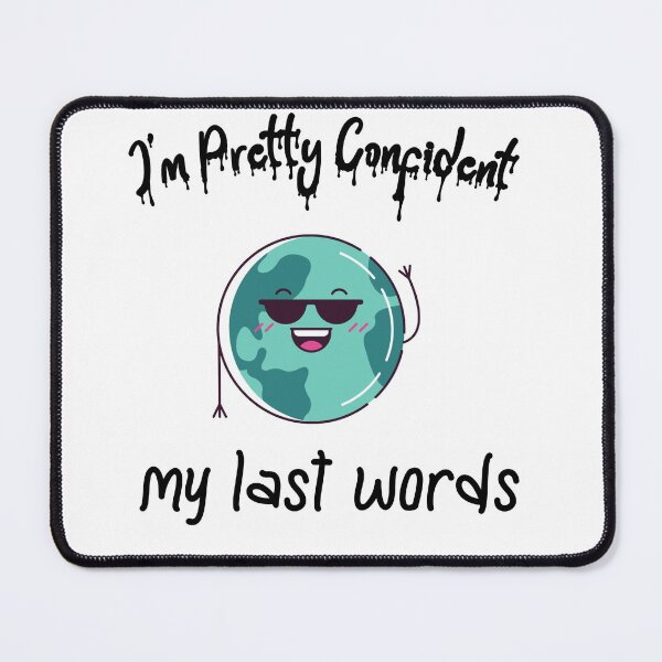 Item preview, im pretty confident my last words designed and sold by Lakki-s.
