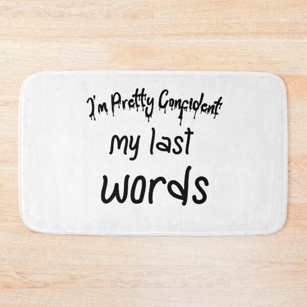 Item preview, im pretty confident my last words designed and sold by Lakki-s.
