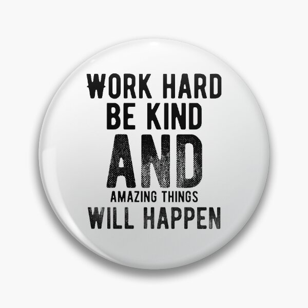 Item preview, Work Hard Be Kind And Amazing Things Will Happen Motivational Quotes Saying Inspirational Thoughts designed and sold by avinigav.