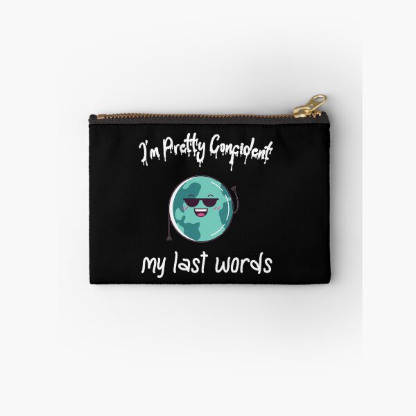 Item preview, Copy of im pretty confident my last words designed and sold by Lakki-s.