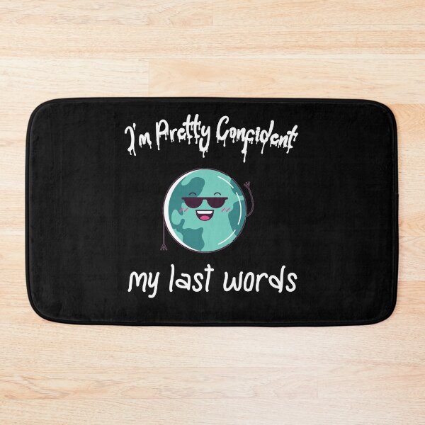 Item preview, Copy of im pretty confident my last words designed and sold by Lakki-s.