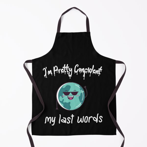 Item preview, Copy of im pretty confident my last words designed and sold by Lakki-s.