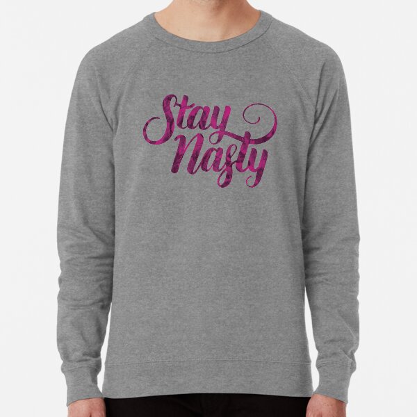 Stay Nasty Lightweight Sweatshirt