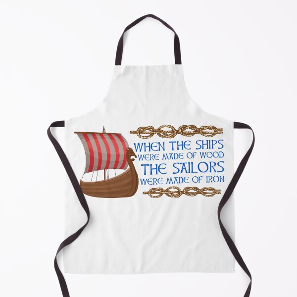 Item preview, When the ships were made of wood the sailors were made of iron designed and sold by Midgardr.