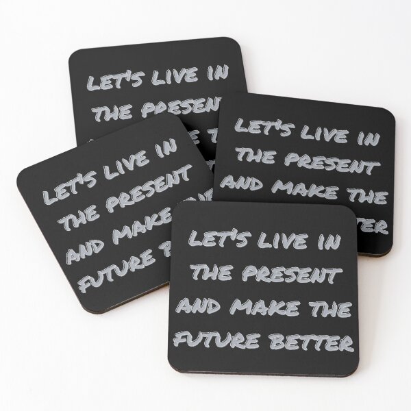 Item preview, let's live in the present and make the future better designed and sold by onum2018.