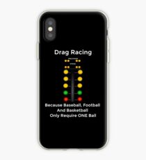 Drag Racing - Because Baseball, Football and Basketball Only Require ONE Ball iPhone Case