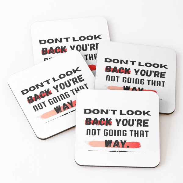 Item preview, Don't Look Back You're Not Going That Way designed and sold by MeedStorx.