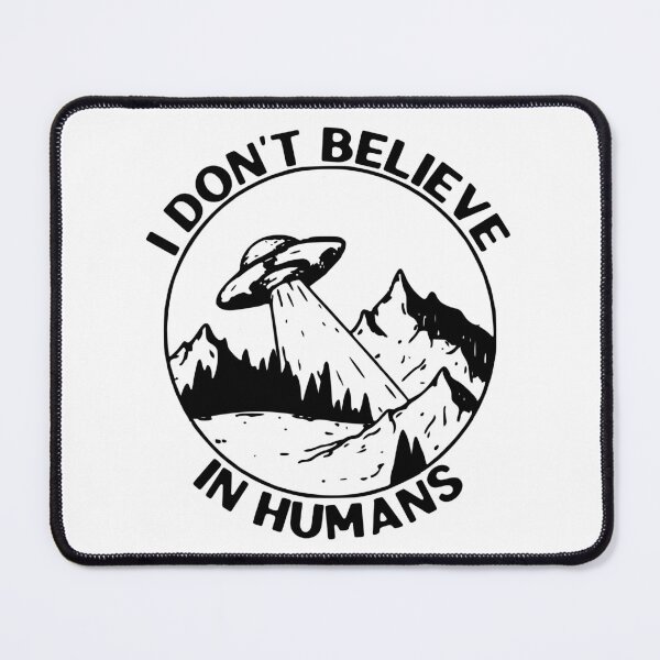 Item preview, I Dont Believe In Humans, UFO Flying Saucer, Black designed and sold by anghelapparel.
